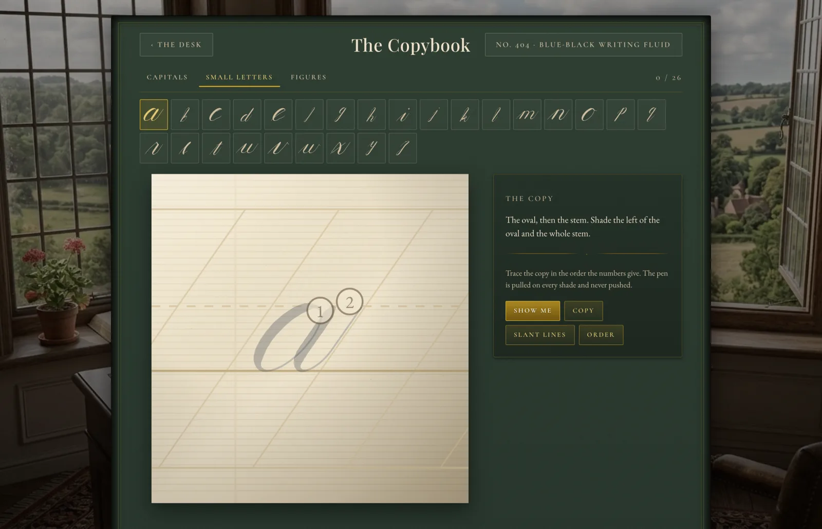 The Copybook: a lowercase a printed pale on a ruled sheet with numbered stroke order, and a margin note reading “The oval, then the stem.”